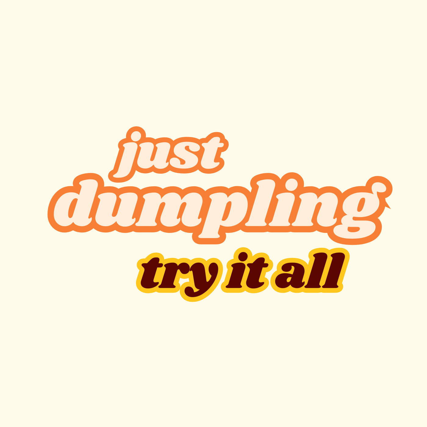 Just Try It All
